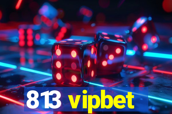 813 vipbet